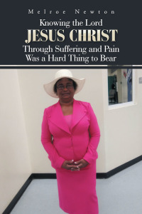 Imagen de portada: Knowing the Lord Jesus Christ Through Suffering and Pain Was a Hard Thing to Bear 9781546245100