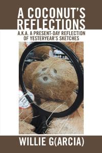 Cover image: A Coconut’S Reflections 9781546246268