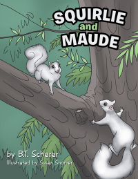 Imagen de portada: Squirlie and Maude 9781546246992