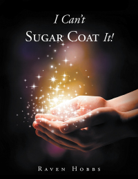 Cover image: I Can’t Sugar Coat It! 9781546247098