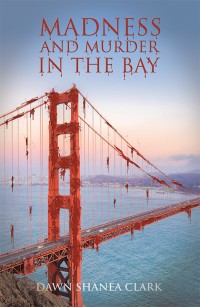 Imagen de portada: Madness and Murder in the Bay 9781546247418