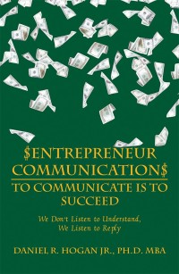 Imagen de portada: $Entrepreneur Communication$ to Communicate Is—To Succeed 9781546249719