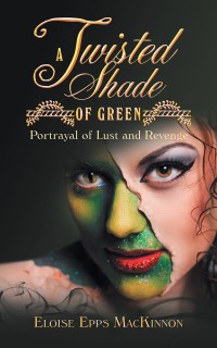 Cover image: A Twisted Shade of Green 9781546249962
