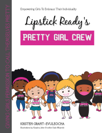 Cover image: Lipstick Ready’S Pretty Girl Crew 9781546252665