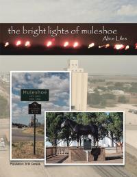 Cover image: The Bright Lights of Muleshoe 9781546252887