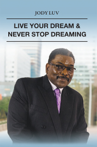 Omslagafbeelding: Live Your Dream & Never Stop Dreaming 9781546253518