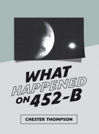 Cover image: What Happened on 452-B 9781546253693
