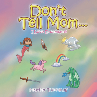 表紙画像: Don’T Tell Mom . . . 9781546254461