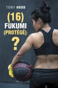 Imagen de portada: (16) Fukumi (Protégé):? 9781546254485