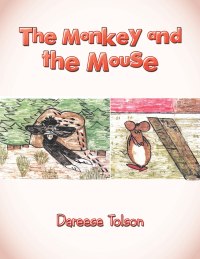 Imagen de portada: The Monkey and the Mouse 9781546254492