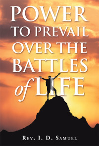 Imagen de portada: Power to Prevail over the Battles of Life 9781546254874