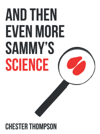 Cover image: And Then Even More Sammy’S Science 9781546255208