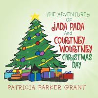 Cover image: The Adventures of Jada Pada and Courtney Wourtney Christmas Day 9781546255383