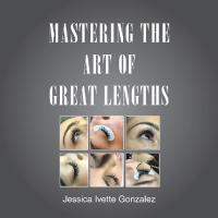 Cover image: Mastering the Art of Great Lengths 9781546255826