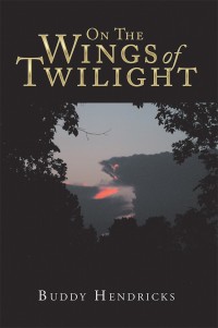 Imagen de portada: On the Wings of Twilight 9781546258049