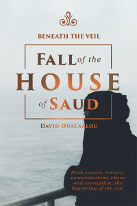 Imagen de portada: Beneath the Veil Fall of the House of Saud 9781546258520