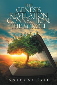 Cover image: The Genesis Revelation Connection: the Scroll 9781546258674