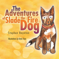 表紙画像: The Adventures of Slade the Fire Dog 9781546258759