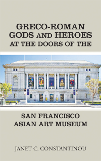 Cover image: Greco-Roman Gods and Heroes at the Doors of the San Francisco Asian Art Museum 9781546258940