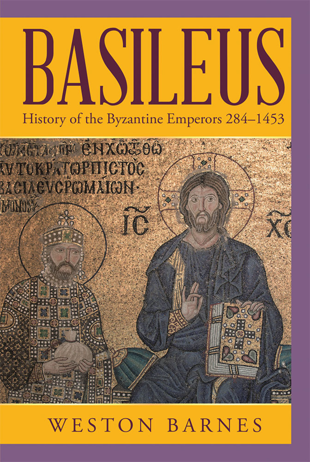 Basileus History of the Byzantine Emperors 284–1453