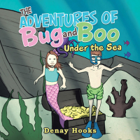 Cover image: The Adventures of Bug and Boo 9781546259213