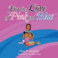 Imagen de portada: For the Love of Pink and Blue 9781546261230