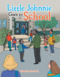 Cover image: Little Johnnie Goes to School 9781546261315
