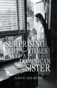 Omslagafbeelding: The Surprising Life and Times of a Dominican Sister 9781546261551