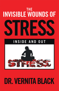 Omslagafbeelding: The Invisible Wounds of Stress 9781546262831