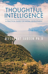 Cover image: Thoughtful Intelligence: a Practical Guide for Moral Development 9781546263319