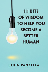 Cover image: 111 Bits of Wisdom to Help You Become a Better Human 9781546263647