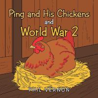 Cover image: Ping and His Chickens and World War 2 9781546263999