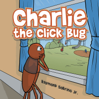 Imagen de portada: Charlie the Click Bug 9781546265900