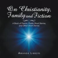 表紙画像: On Christianity, Family and Fiction 9781546268406