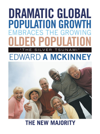 Cover image: Dramatic Global Population Growth Embraces the Growing Older Population 9781546268437