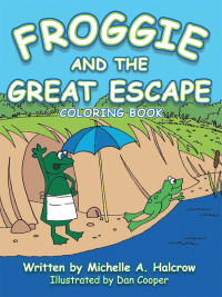 Cover image: Froggie and the Great Escape 9781546269137