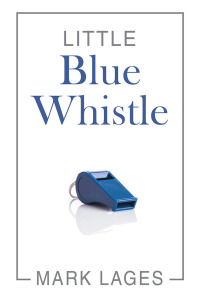 Cover image: Little Blue Whistle 9781546269304