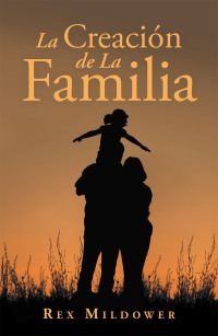 Cover image: La Creación De La Familia 9781546270980