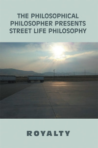 Cover image: The Philosophical Philosopher  				                                              Presents                                                         Street Life Philosophy 9781546271369