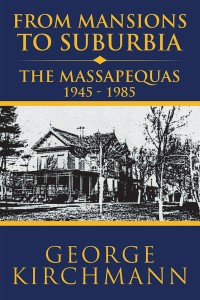 Cover image: From Mansions to Suburbia the Massapequas 1945–1985 9781546271970