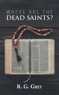 Cover image: Where Are the Dead Saints? 9781546272762