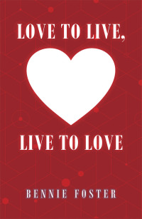 Imagen de portada: Love to Live, Live to Love 9781546272861