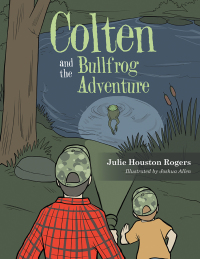 Imagen de portada: Colten and the Bullfrog Adventure 9781546273011