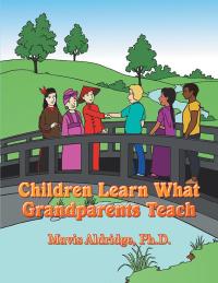 表紙画像: Children Learn What Grandparents Teach 9781546273172