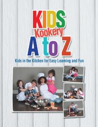 表紙画像: Kids Kookery a to Z 9781546273417