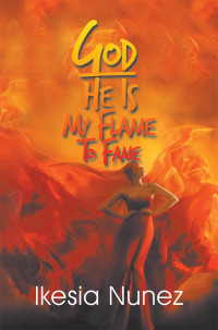 Cover image: God-He Ls My Flame to Fame 9781546273950