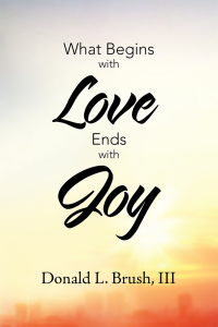 Cover image: What Begins with Love Ends with Joy 9781546274568