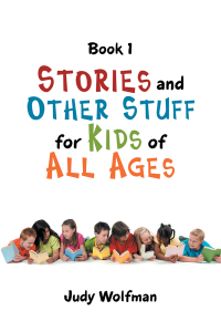 表紙画像: Stories and Other Stuff for Kids of All Ages 9781546274841