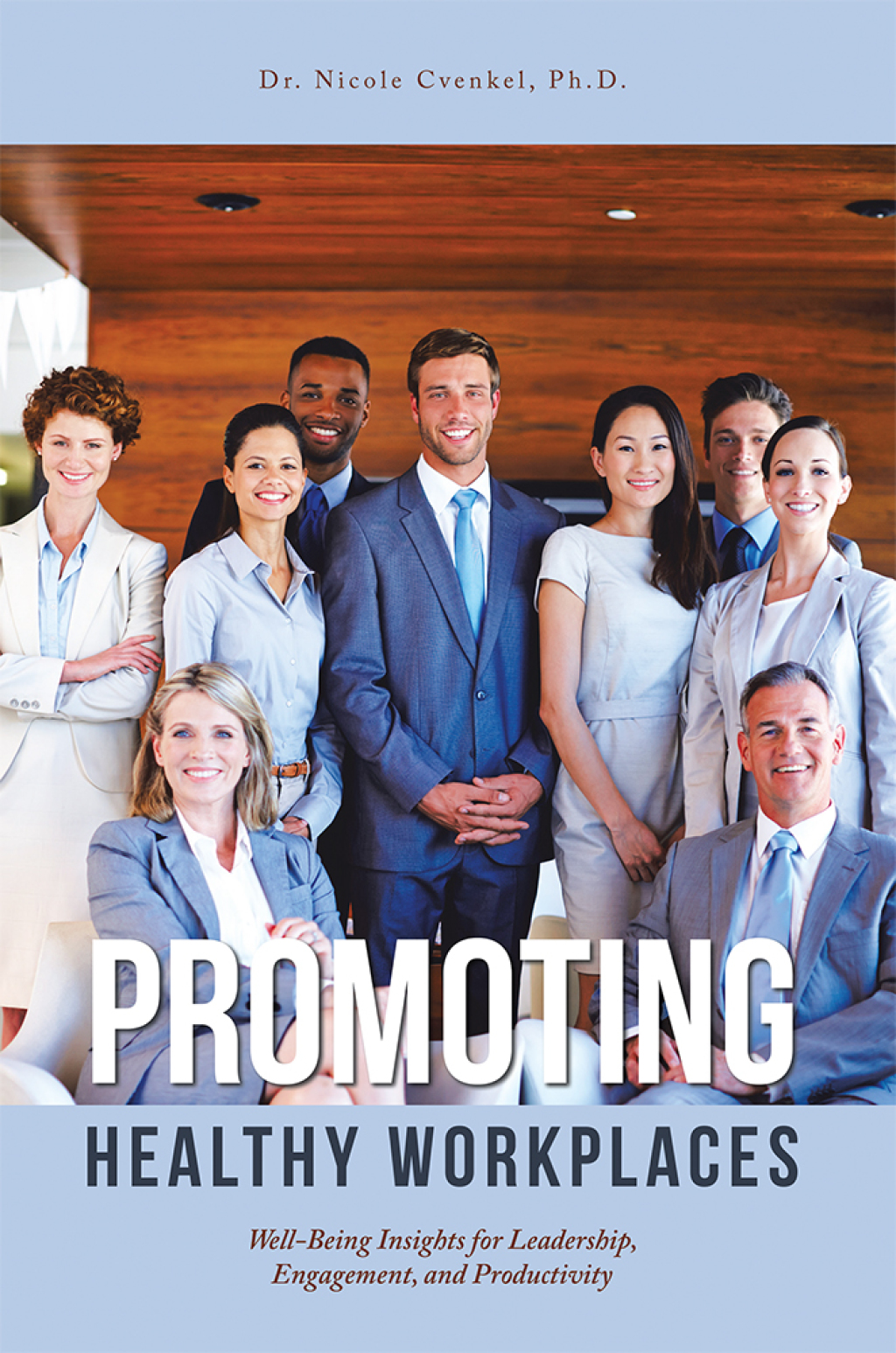 Promoting Healthy Workplaces Well-Being Insights for Leadership, Engagement, and Productivity