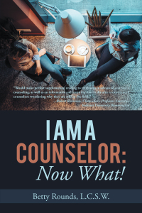 Cover image: I Am a Counselor: Now What! 9781546277521